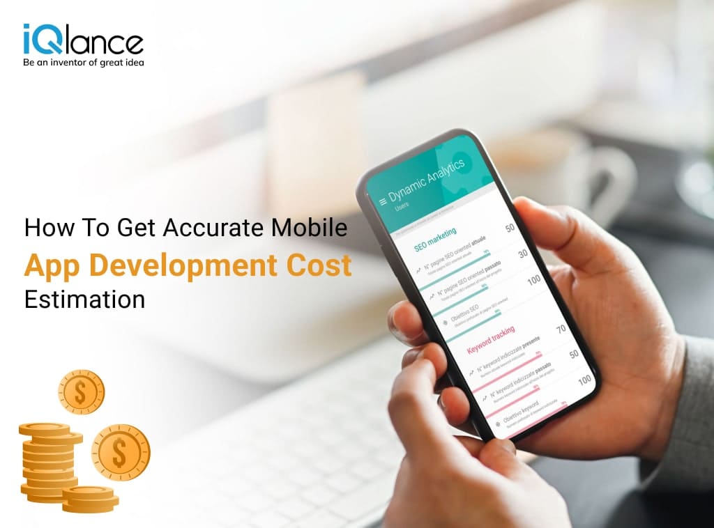 How To Get Accurate Mobile App Development Cost Estimation?