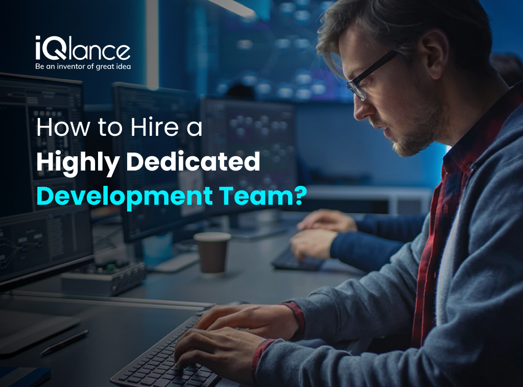 How to Hire a Highly Dedicated Development Team?