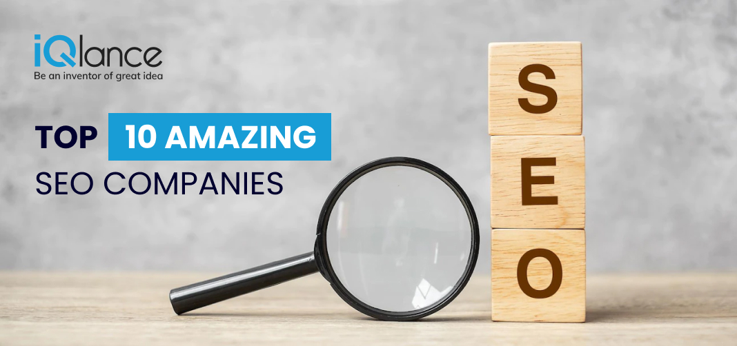 Top 10 Amazing SEO Companies that will Increase your Sales in 2024