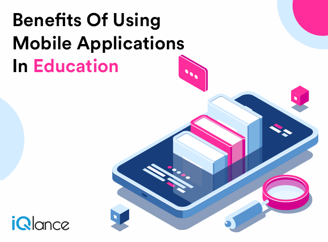 Benefits Of Using Mobile Applications In Education
