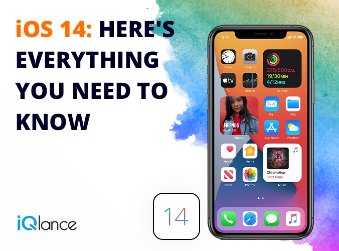 iOS 14 : Here’s Everything You Need To Know